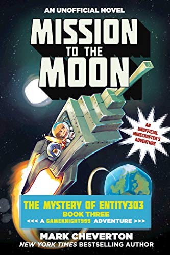 Stock image for Mission to the Moon: The Mystery of Entity303 Book Three: A Gameknight999 Adventure: An Unofficial Minecrafter's Adventure (Gameknight999 Series) for sale by BooksRun