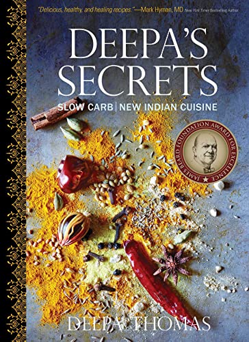 Stock image for Deepa's Secrets: Slow Carb New Indian Cuisine for sale by ThriftBooks-Atlanta