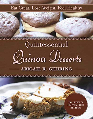 Beispielbild für Quintessential Quinoa Desserts: Eat Great, Lose Weight, Feel Healthy zum Verkauf von Hippo Books