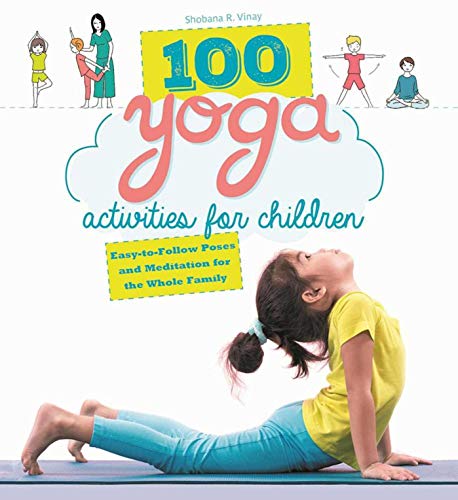 Beispielbild fr 100 Yoga Activities for Children: Easy-to-Follow Poses and Meditation for the Whole Family zum Verkauf von WorldofBooks