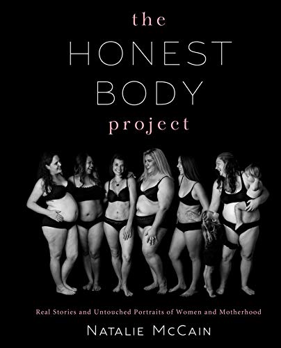 Beispielbild fr The Honest Body Project : Real Stories and Untouched Portraits of Women and Motherhood zum Verkauf von Better World Books