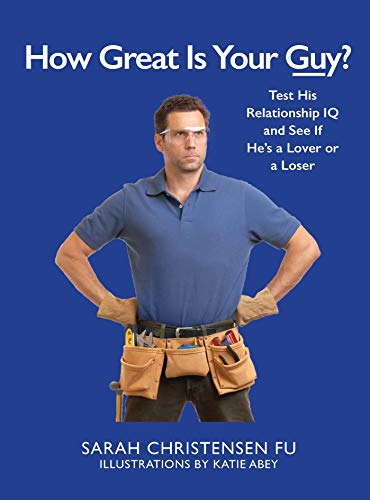 Stock image for How Great Is Your Guy?: Test His Relationship IQ and See If Hes a Lover or a Loser for sale by Book Outpost