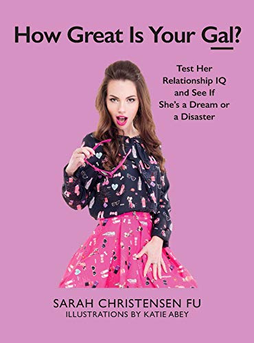 Stock image for How Great Is Your Gal?: Test Her Relationship IQ and See If She's a Dream or a Disaster for sale by Book Outpost