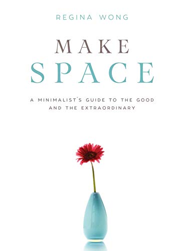 Beispielbild fr Make Space : A Minimalist's Guide to the Good and the Extraordinary zum Verkauf von Better World Books