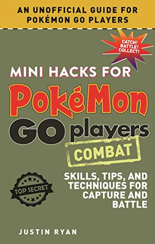9781510721562: Mini Hacks for Pokmon GO Players: Combat: Skills, Tips, and Techniques for Capture and Battle