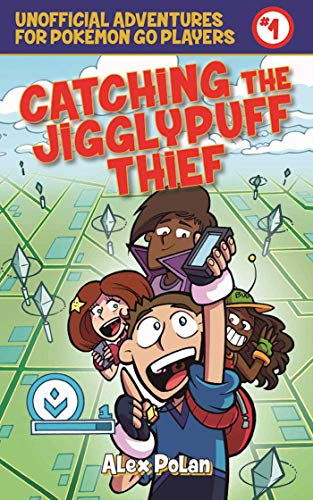 9781510721579: Catching the Jigglypuff Thief: Unofficial Adventures for Pokmon GO Players, Book One (Unofficial Adventures for Pokemon Go Players)