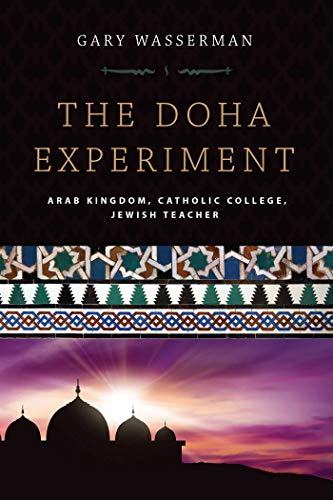 Stock image for Doha Experiment: Arab Kingdom, Catholic College, Jewish Teacher for sale by Decluttr