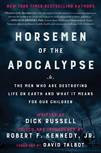 Imagen de archivo de Horsemen of the Apocalypse : The Men Who Are Destroying Life on Earth--And What It Means for Our Children a la venta por Better World Books