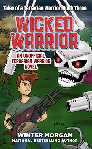 Stock image for Wicked Warrior: Tales of a Terrarian Warrior, Book Three for sale by SecondSale