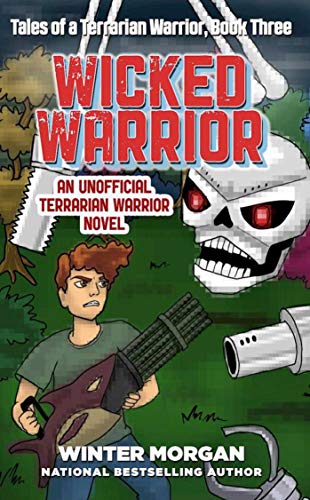 Stock image for Wicked Warrior: Tales of a Terrarian Warrior, Book Three for sale by Jenson Books Inc