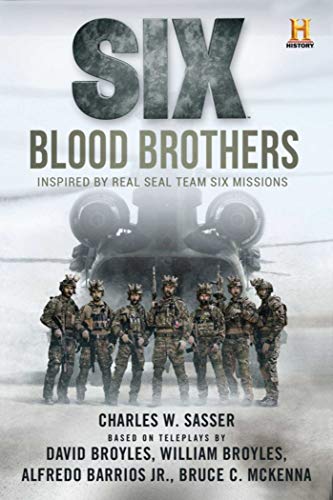 Imagen de archivo de Six: Blood Brothers: Based on the History Channel Series SIX a la venta por SecondSale