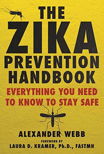 Stock image for The Zika Prevention Handbook: Everything You Need To Know To Stay Safe for sale by Book Outpost