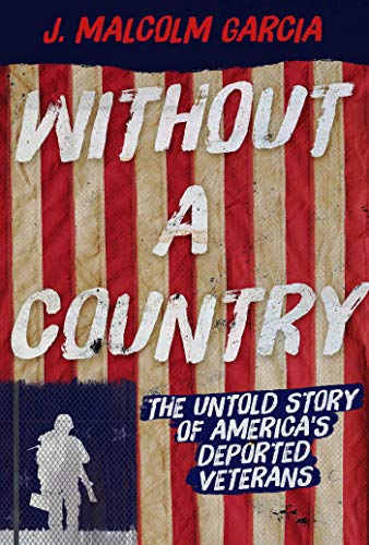 Stock image for Without a Country : The Untold Story of America's Deported Veterans for sale by Better World Books