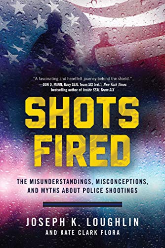 Imagen de archivo de Shots Fired: The Misunderstandings, Misconceptions, and Myths about Police Shootings a la venta por SecondSale