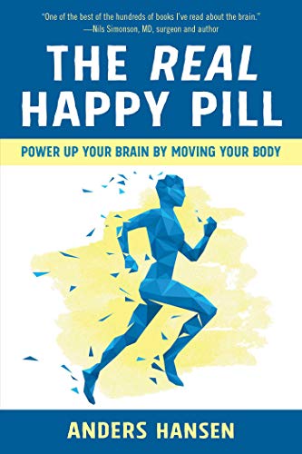 Beispielbild fr Real Happy Pill: Power Up Your Brain by Moving Your Body zum Verkauf von BooksRun