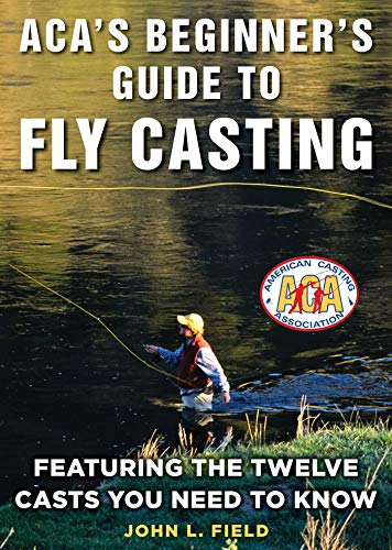 Stock image for ACA's Beginner's Guide to Fly Casting : Featuring the Twelve Casts You Need to Know for sale by Better World Books: West