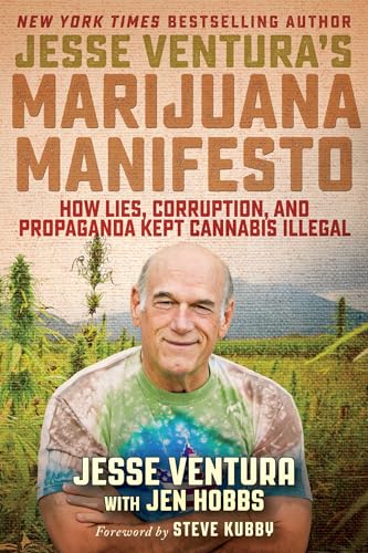 Beispielbild fr Jesse Ventura's Marijuana Manifesto: How Lies, Corruption, and Propaganda Kept Cannabis Illegal zum Verkauf von AwesomeBooks