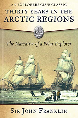 9781510723856: Thirty Years in the Arctic Regions: The Narrative of a Polar Explorer (Explorers Club)