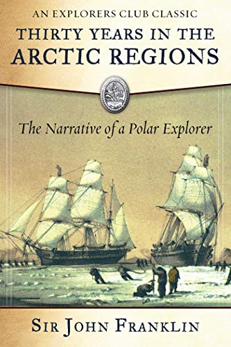 Imagen de archivo de Thirty Years in the Arctic Regions: The Narrative of a Polar Explorer (Explorers Club) a la venta por Book Deals