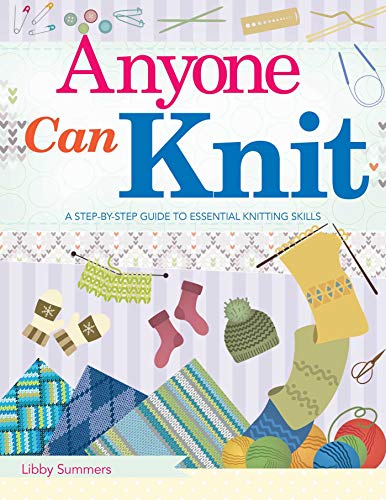 Beispielbild fr Anyone Can Knit : A Step-By-Step Guide to Essential Knitting Skills zum Verkauf von Better World Books