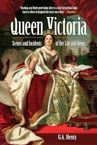 Imagen de archivo de Queen Victoria: Scenes and Incidents of Her Life and Reign a la venta por ThriftBooks-Dallas