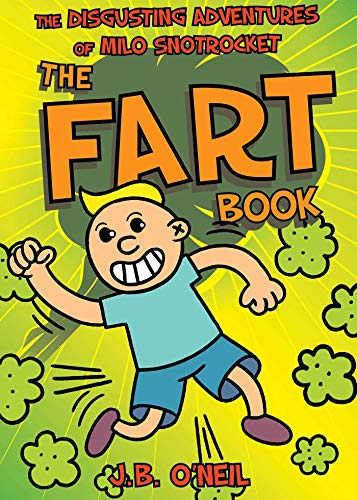 Beispielbild fr The Fart Book: The Disgusting Adventures of Milo Snotrocket zum Verkauf von WorldofBooks