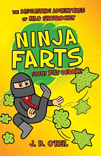 Stock image for Ninja Farts: The Disgusting Adventures of Milo Snotrocket for sale by SecondSale