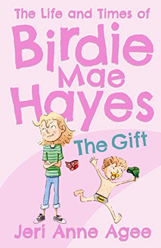 Imagen de archivo de The Gift (The Life and Times of Birdie Mae Hayes, Bk. 1) a la venta por BookOutlet