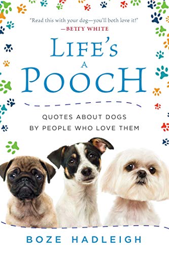 Stock image for Lifes a Pooch: Quotes about Dogs by People Who Love Them for sale by Book Outpost