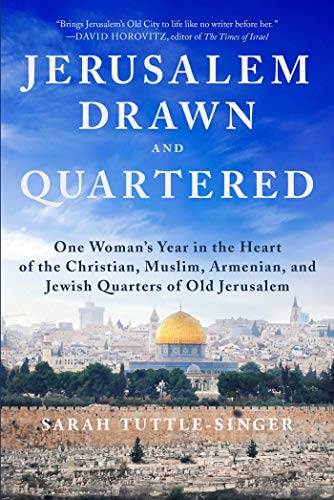Stock image for Jerusalem, Drawn and Quartered: One Woman's Year in the Heart of the Christian, Muslim, Armenian, and Jewish Quarters of Old Jerusalem for sale by Pella Books