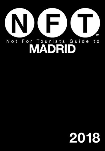 Stock image for Not For Tourists Guide to Madrid 2018 for sale by Better World Books