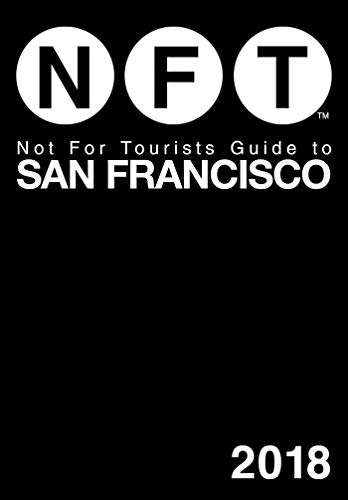 Beispielbild fr Not For Tourists Guide to San Francisco 2018 zum Verkauf von Wonder Book