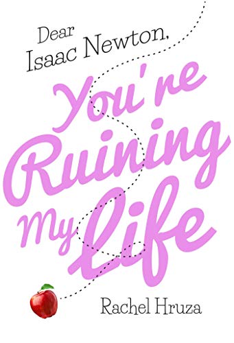 Stock image for Dear Isaac Newton, You're Ruining My Life for sale by Better World Books: West