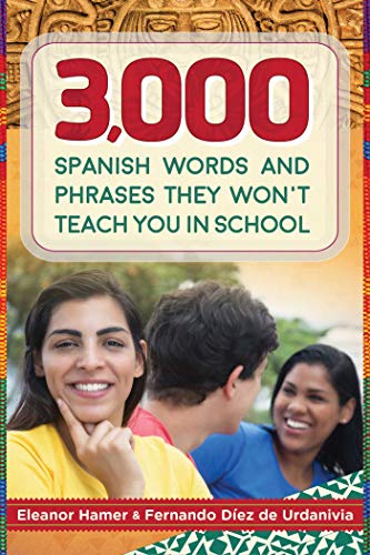 Beispielbild fr 3,000 Spanish Words and Phrases They Won't Teach You in School zum Verkauf von Better World Books