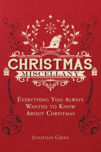 Beispielbild fr Christmas Miscellany: Everything You Ever Wanted to Know About Christmas zum Verkauf von Dream Books Co.