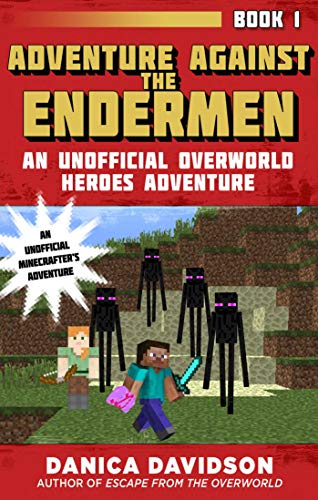 Stock image for Adventure Against the Endermen: An Unofficial Overworld Heroes Adventure, Book One for sale by SecondSale