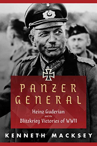 Beispielbild fr Panzer General: Heinz Guderian and the Blitzkrieg Victories of WWII zum Verkauf von WorldofBooks