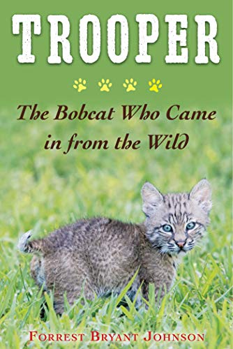 Stock image for Trooper: The Bobcat Who Came in from the Wild for sale by Dream Books Co.