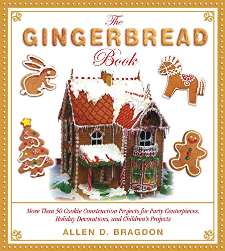 Imagen de archivo de The Gingerbread Book: More Than 50 Cookie Construction Projects for Party Centerpieces, Holiday Decorations, and Children's Projects a la venta por ThriftBooks-Dallas