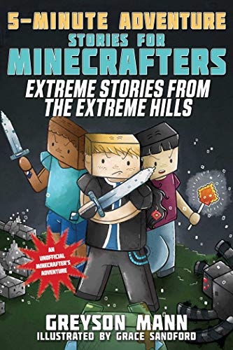 Beispielbild fr Extreme Stories from the Extreme Hills: 5-Minute Adventure Stories for Minecrafters (5-Minute Stories for Minecrafters) zum Verkauf von Goodbookscafe