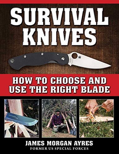 Imagen de archivo de Survival Knives: How to Choose and Use the Right Blade a la venta por HPB-Blue