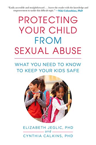 Beispielbild fr Protecting Your Child from Sexual Abuse: What You Need to Know to Keep Your Kids Safe zum Verkauf von ThriftBooks-Atlanta
