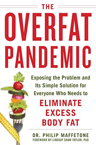 Imagen de archivo de The Overfat Pandemic: Exposing the Problem and Its Simple Solution for Everyone Who Needs to Eliminate Excess Body Fat a la venta por SecondSale