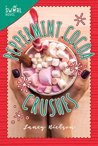 Beispielbild fr Peppermint Cocoa Crushes : A Swirl Novel zum Verkauf von Better World Books