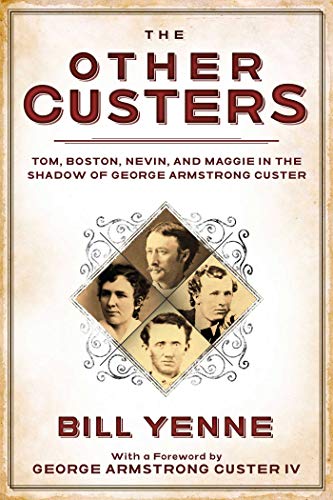 Stock image for The Other Custers: Tom, Boston, Nevin, and Maggie in the Shadow of George Armstrong Custer for sale by Academybookshop
