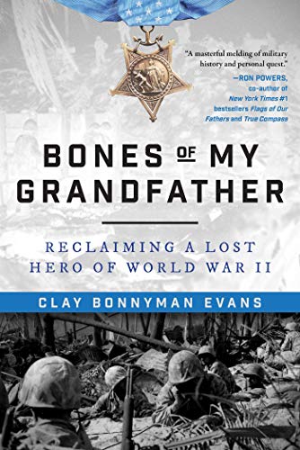 Beispielbild fr Bones of My Grandfather: Reclaiming a Lost Hero of World War II zum Verkauf von SecondSale