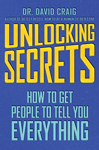 Stock image for Unlocking Secrets: How to Get People to Tell You Everything for sale by BooksRun
