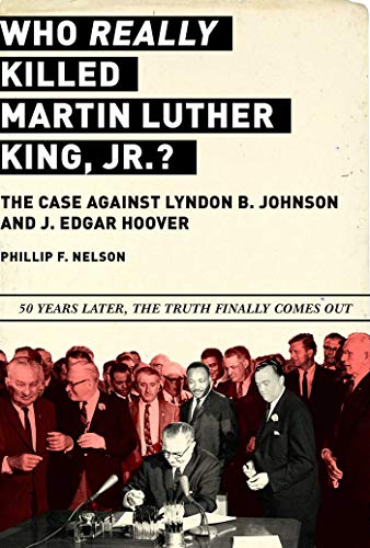 Stock image for Who REALLY Killed Martin Luther King Jr.?: The Case Against Lyndon B. Johnson and J. Edgar Hoover for sale by St Vincent de Paul of Lane County