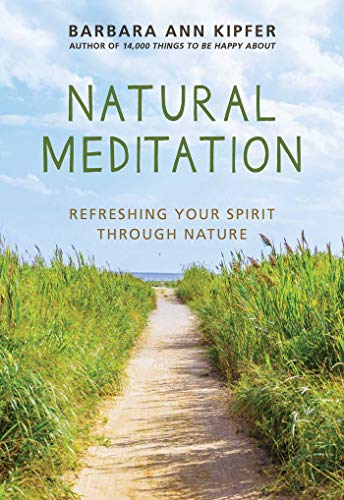 Stock image for Natural Meditation: Refreshing Your Spirit through Nature for sale by Decluttr