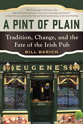 Stock image for A Pint of Plain : Tradition, Change, and the Fate of the Irish Pub for sale by Better World Books